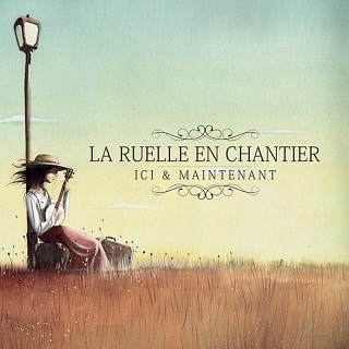 La ruelle en chantier album Ici et maintenant